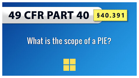 49 CFR Part 40 - §40.391 What is the scope of a PIE?