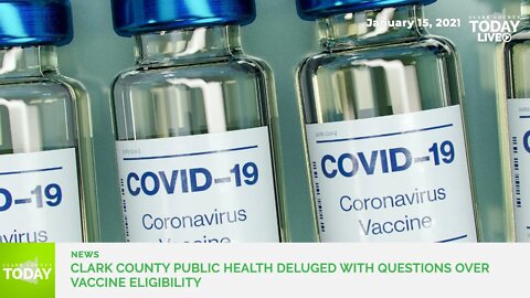 Clark County Public Health deluged with questions over vaccine eligibility