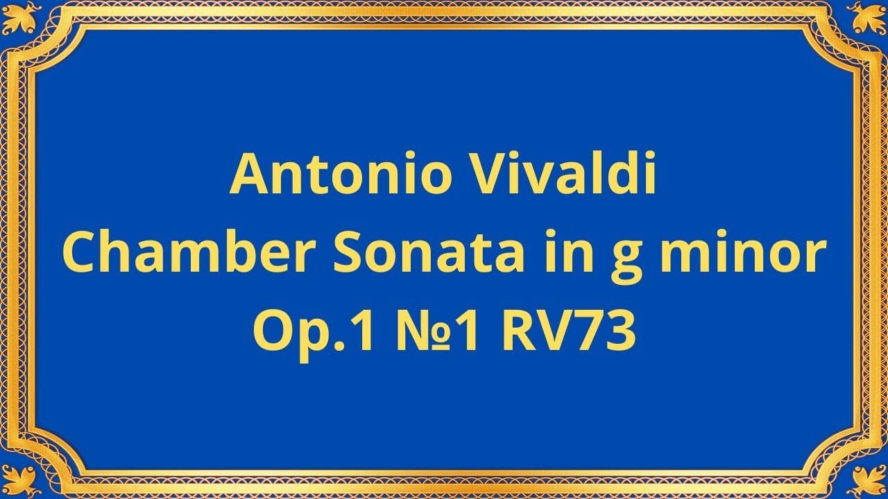 Antonio Vivaldi Chamber Sonata in g minor Op.1 №1 RV73