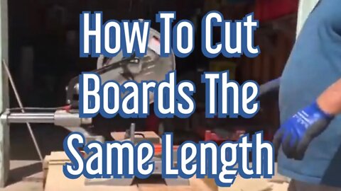How To Cut Boards The Same Length