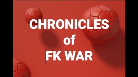 Chronicles of FK War