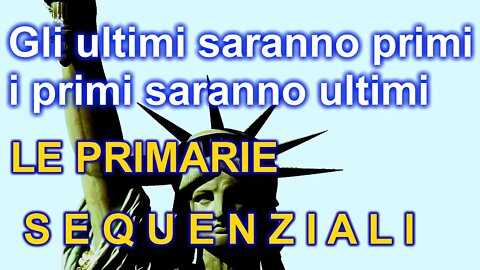 Gli ultimi saranno primi e i primi saranno ultimi: le primarie sequenziali. Emergere dall'anonimato