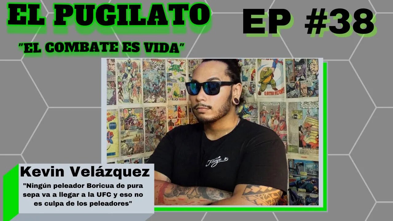 Kevin Velázquez: "Ningún peleador de PR va a llegar a la UFC y no es culpa de los peleadores" EP #38