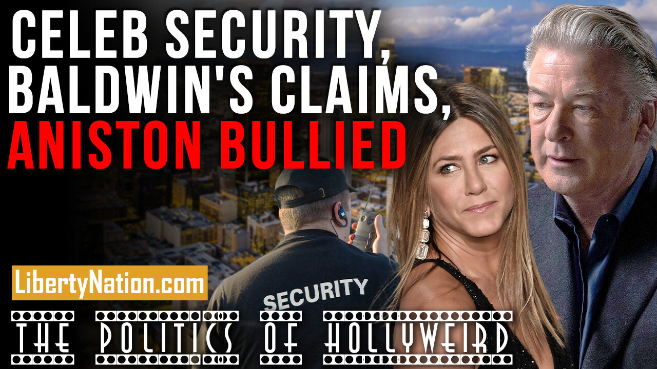 Celebs Hiring More Security, Baldwin’s Trigger Claims, Aniston Bullied – The Politics of HollyWeird