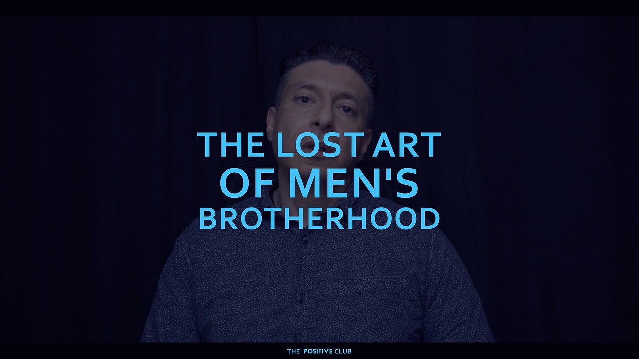 The Lost Art of Men's Brotherhood