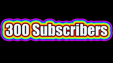 THANKS FOR 300 SUBSCRIBERS!!!