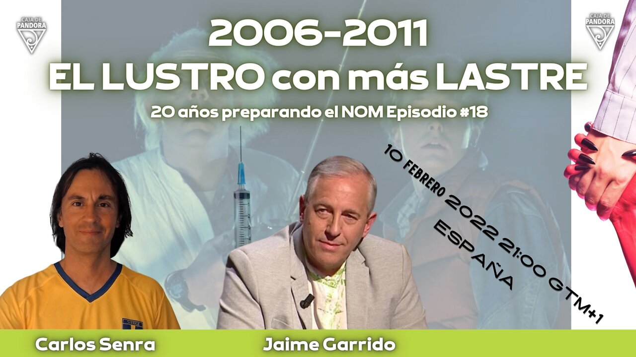 2006-2011: EL LUSTRO CON MÁS LASTRE 7ª parte, con Jaime Garrido y Carlos Senra