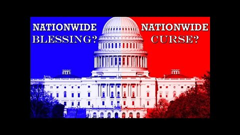 Nationwide Blessing or Nationwide Curses