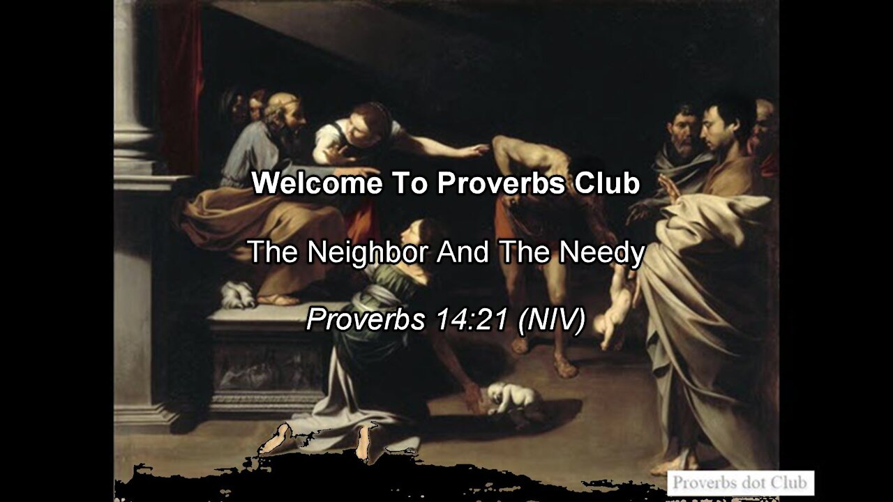 The Neighbor And The Needy - Proverbs 14:21