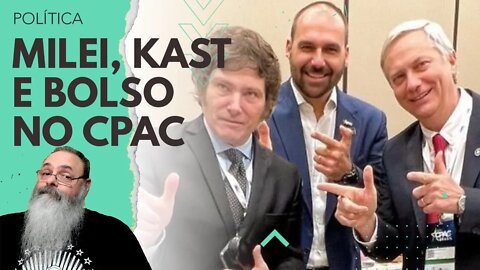 Milei, Kast e Bolsonaro no CPAC: Nova ONDA DA DIREITA vem aí