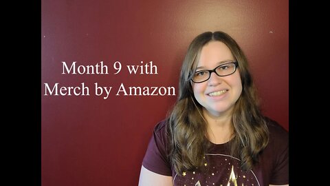 Month 9 with Merch by Amazon