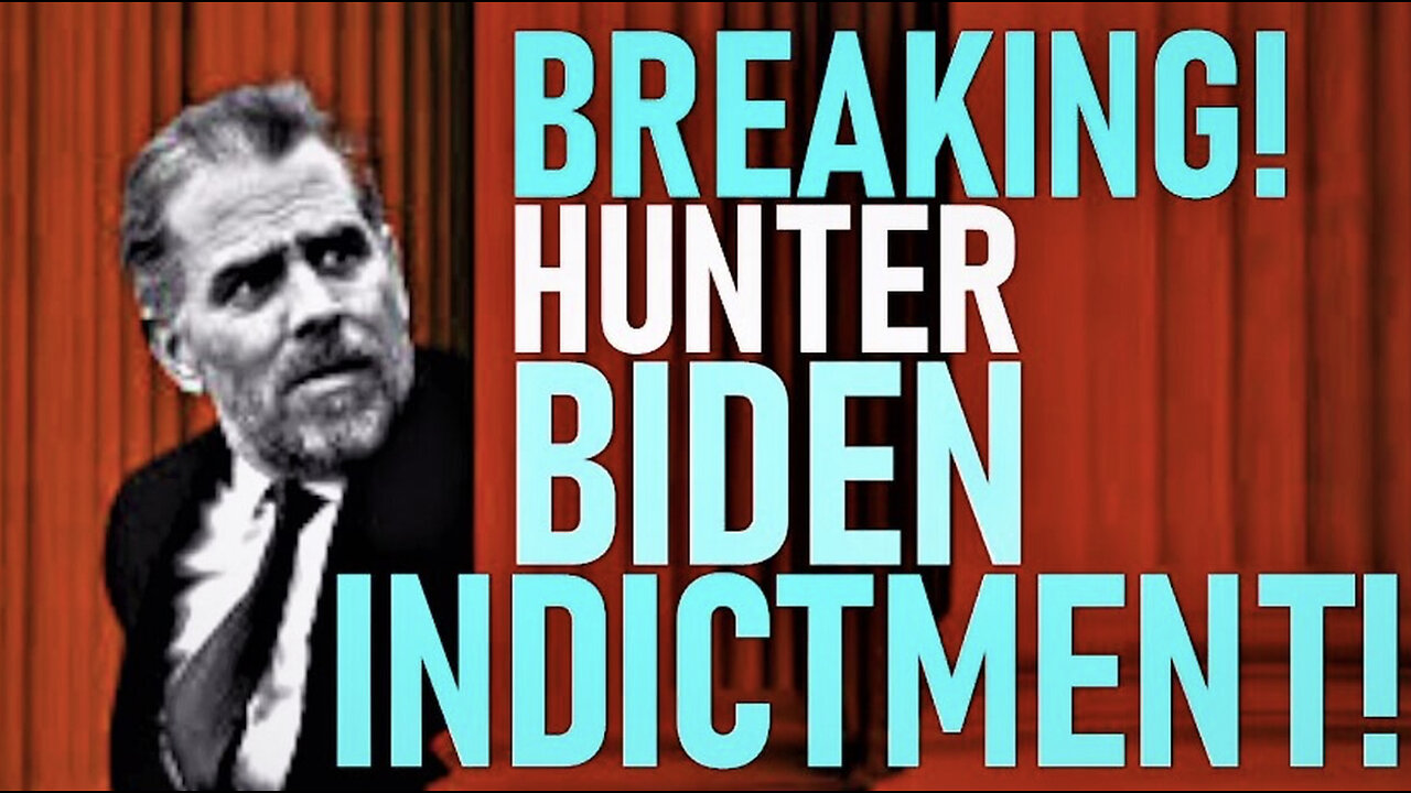 Q - HUNTER BIDEN IDICTMENT - THE FIRST OF MANY - NOW COMES THE PAIN!!!