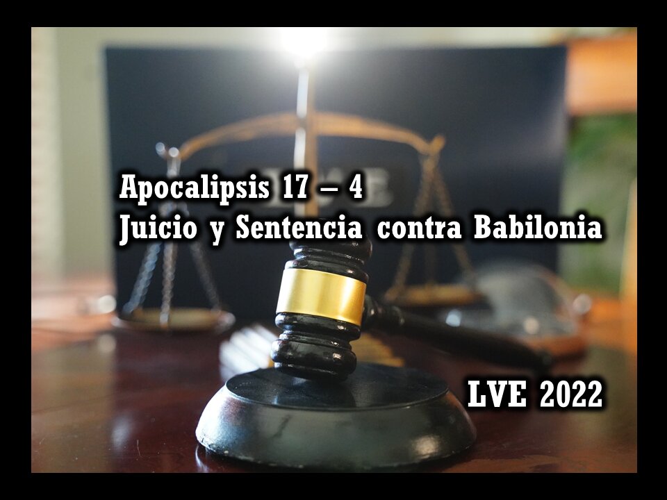 Apocalipsis 17 - 4 - Juicio y Sentencia contra Babilonia