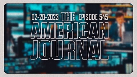 The American Journal - MONDAY FULL SHOW - 02/20/23