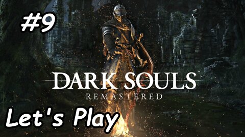 Let's Play | Dark Souls Remastered - Part 9