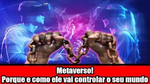 Metaverso! Porque e como ele vai controlar o seu mundo