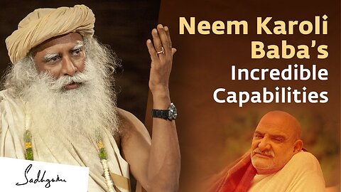 Neem Karoli Baba’s Incredible Capabilities | Sadhguru