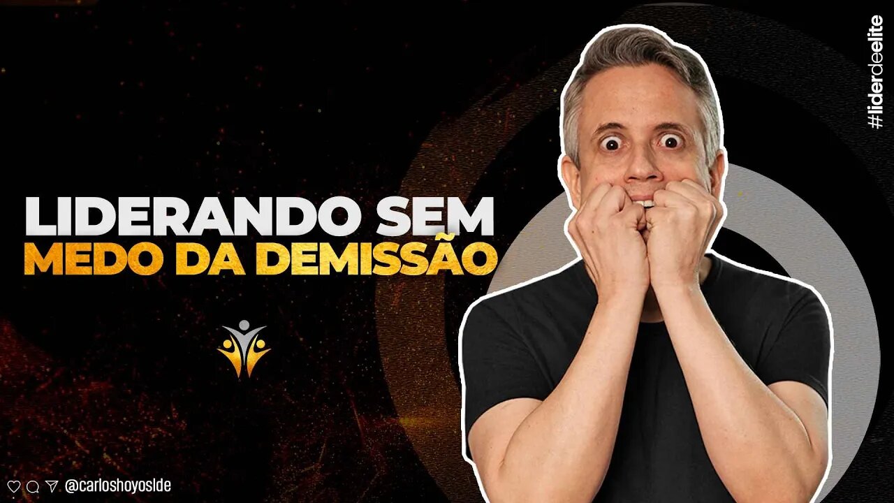 Liderando Sem Medo Da Demissão