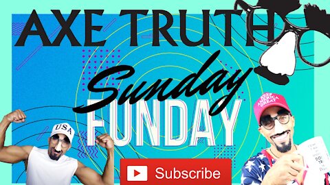 Sunday Funday with Axetruth - All Around the World People Are Pissed
