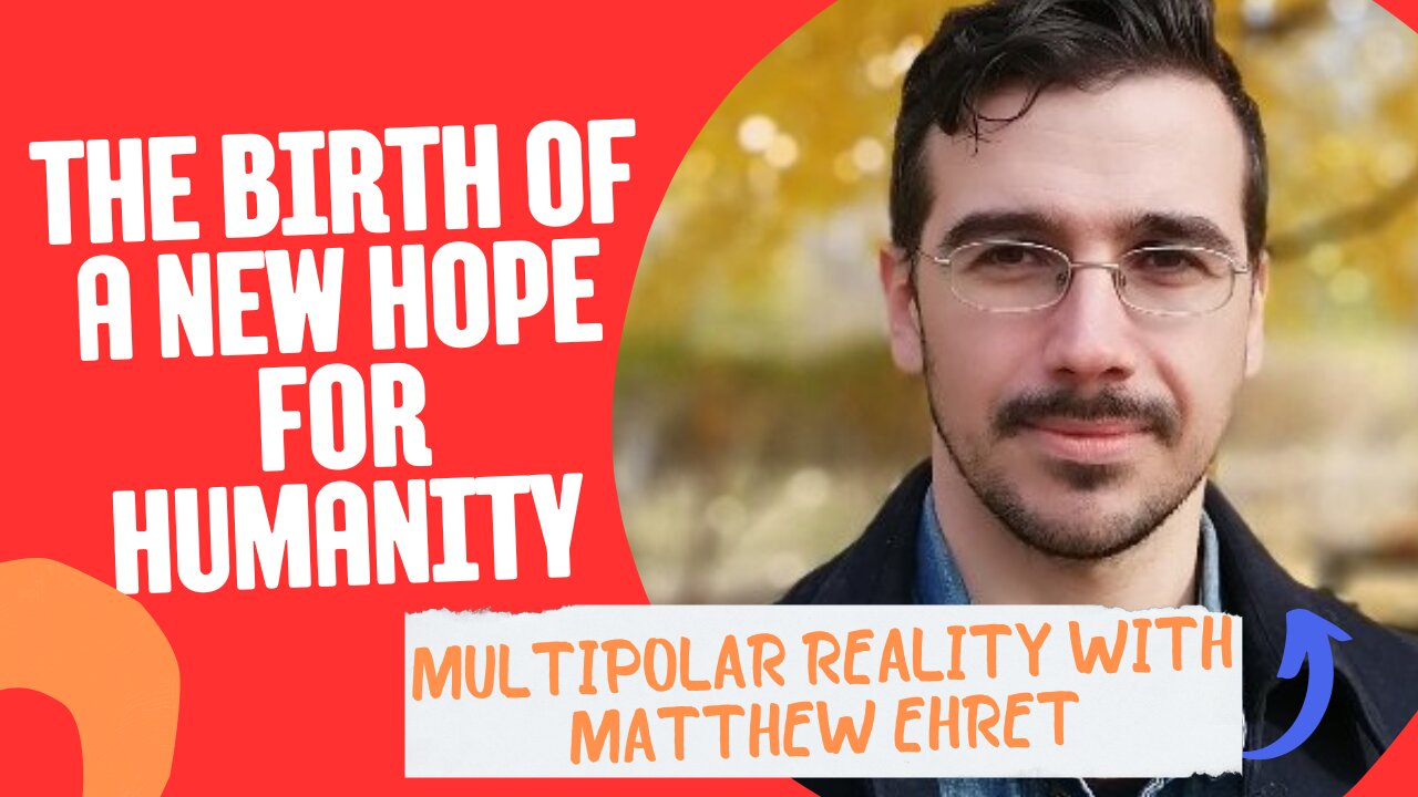 Multipolar Reality: WIth Matthew Ehret. The Birth Of a New Hope For Humanity