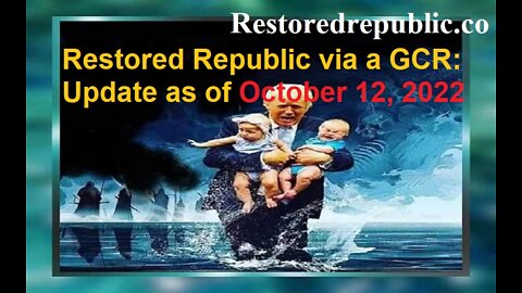 Restored Republic via a GCR Update as of October 12, 2022