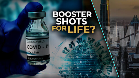 BOOSTER SHOTS FOR LIFE?