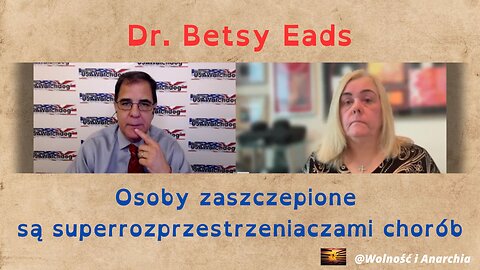 Zaszczepieni na CV-19 są superrozprzestrzeniaczami chorób - dr Betsy Eads