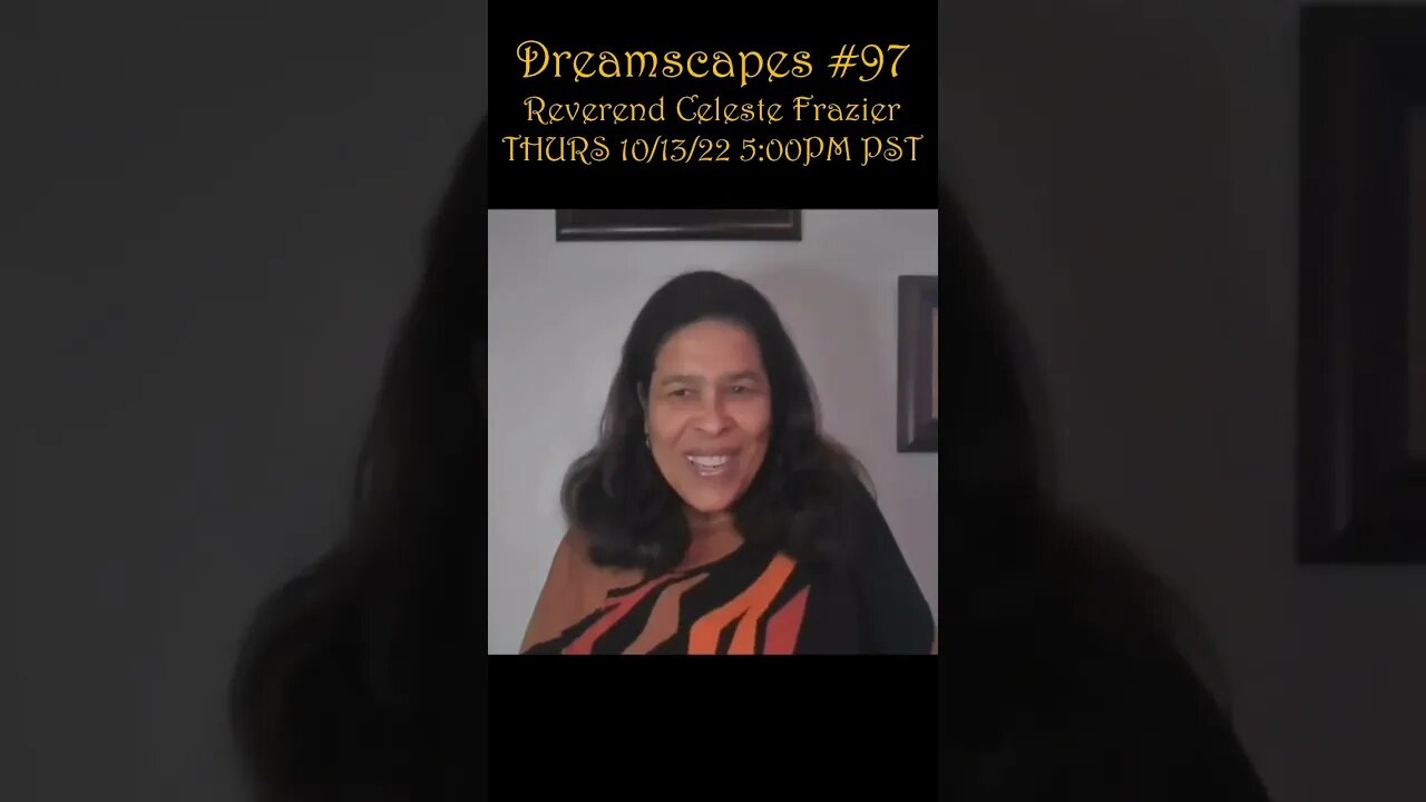 Dreamscapes #96 w/ Reverend Celeste Frazier ~ Live Premier THURSDAY 10/13/22 @ 5:00pm PST! ~ #shorts