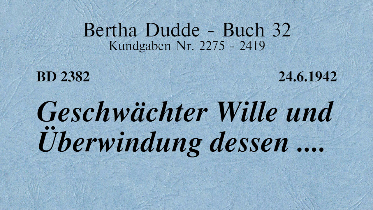 BD 2382 - GESCHWÄCHTER WILLE UND ÜBERWINDUNG DESSEN ....