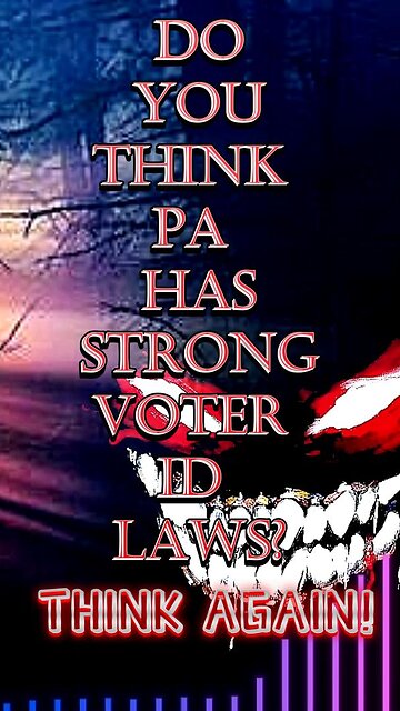 Do You Think PA Has Voter ID Laws?