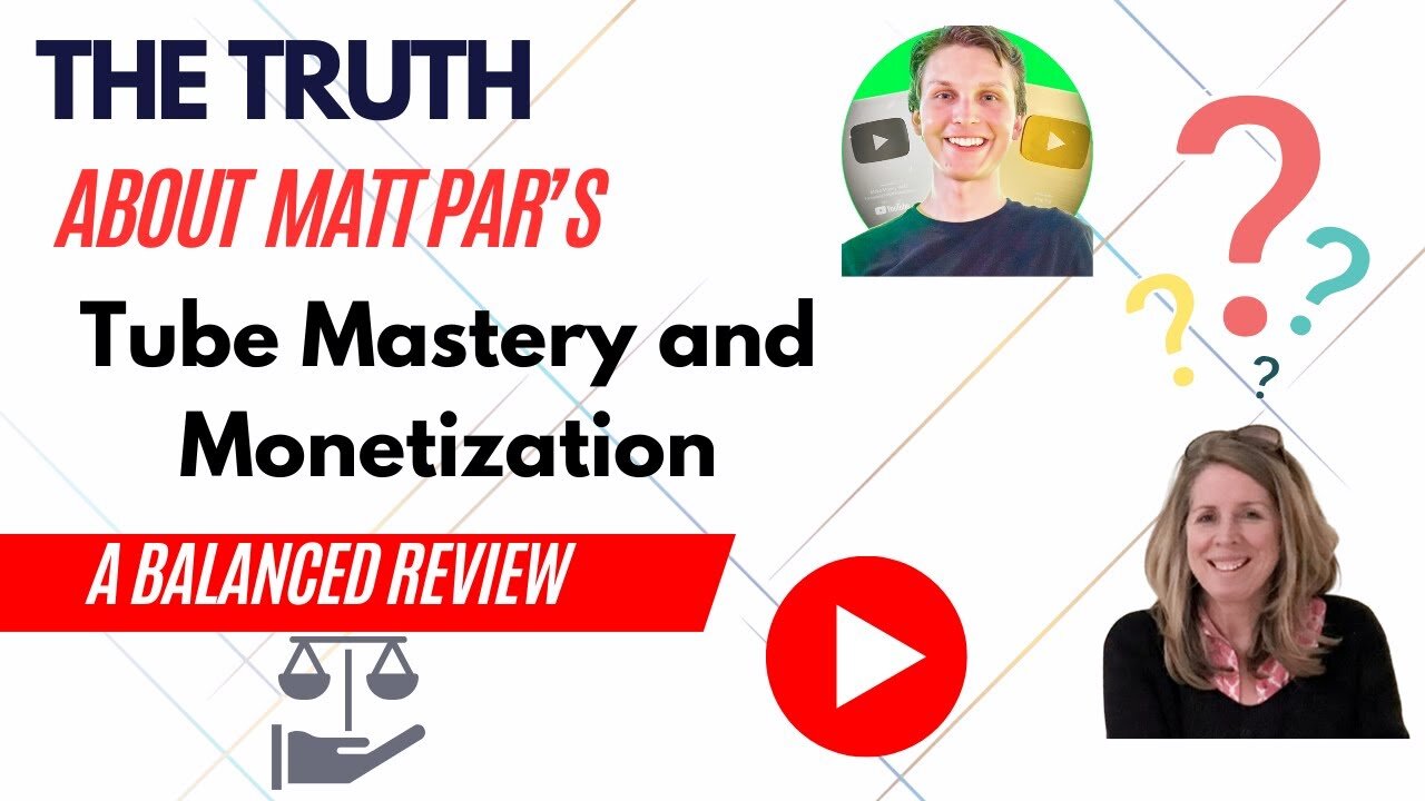 The TRUTH about Matt Par's Tube Mastery & Monetization - A Balanced Review