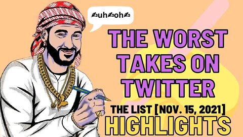 HIGHLIGHTS: The List of the Worst Tweets of the Week [Nov. 15, 2021]