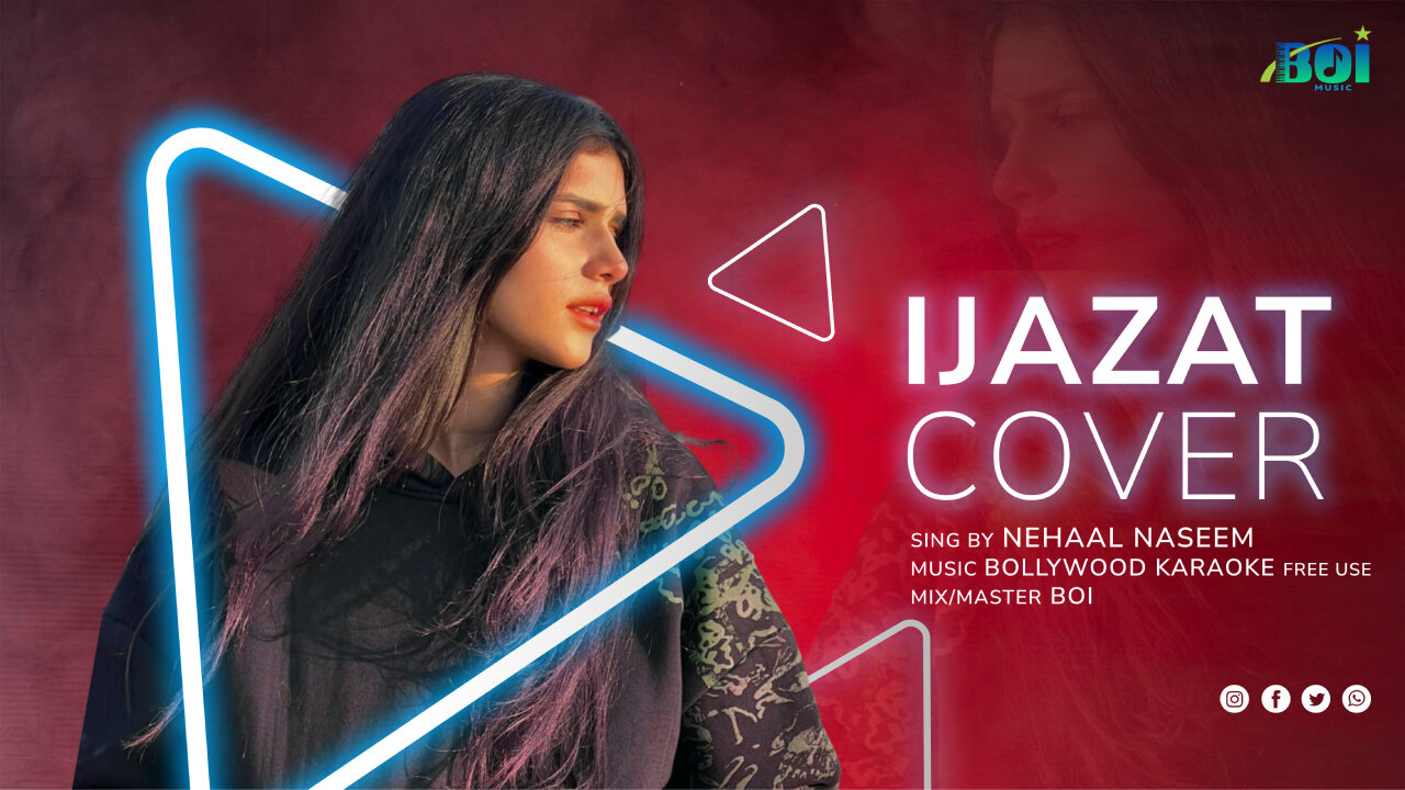 Ijazat Cover | Nehaal Naseem | Falak Shabir | BOI | Latest Cover Songs2023