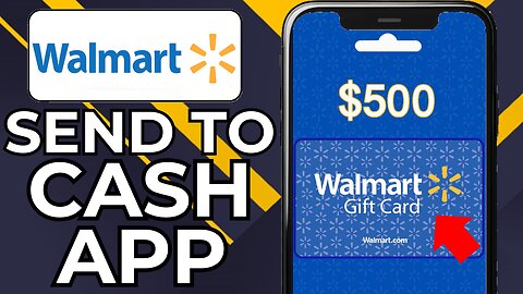 HOW TO TRANSFER MONEY FROM WALMART GIFT CARD TO CASH APP