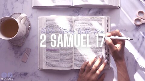 Bible Study Lessons | Bible Study 2 Samuel Chapter 17 | Study the Bible With Me