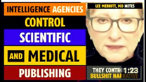 Intelligence agencies control scientific and medical publishing, notes 'Lee Merritt', MD