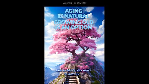 AGING IS NATURAL, GROWING OLD IS AN OPTION How To Add Quality Years To Your Life