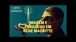 A Arte e o Século XX − Imagem e paradoxo em RENÉ MAGRITTE