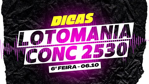 Dicas Lotomania - conc 2530 - 6ª feira 06.10