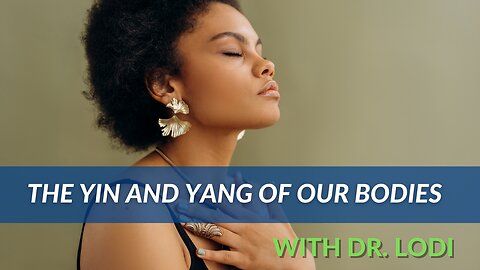 The Yin And Yang Of Our Bodies