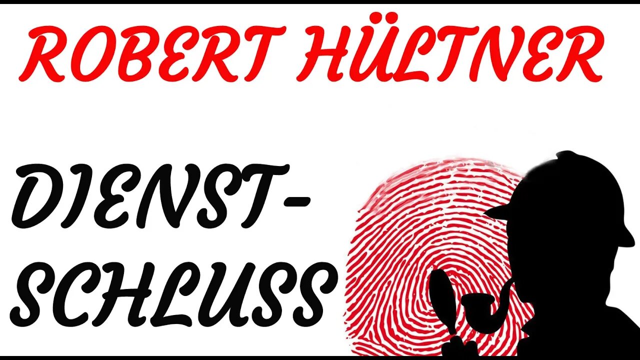 KRIMI Hörspiel - Robert Hültner - DIENSTSCHLUSS