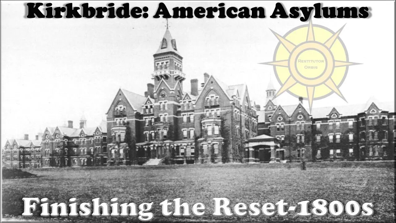 Kirkbride-American Asylums: Erasing Tartaria