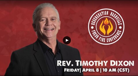 Kent Christmas - Fresh Fire Conference - 4/8/22 AM Service - Timothy Dixon - Regeneration Nashville