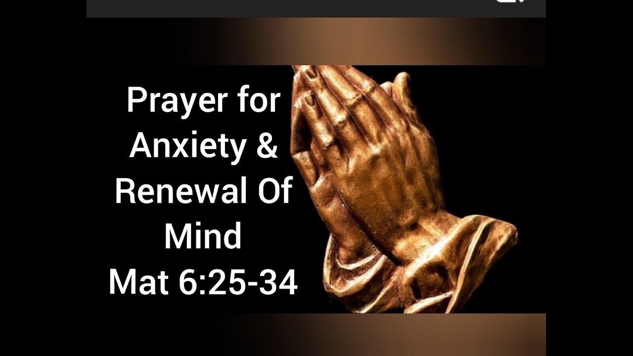 Prayer for Anxiety & Renewal Of Mind