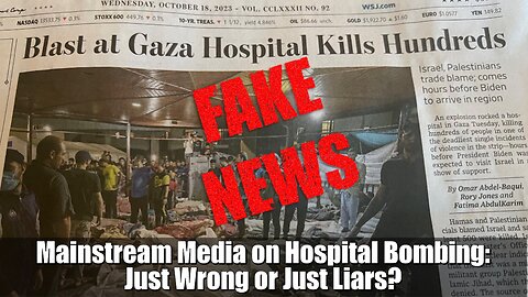 Mainstream Media on Gaza Hospital Bombing: Just Wrong or Just Liars?