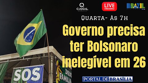 Governo precisa ter Bolsonaro inelegível em 26