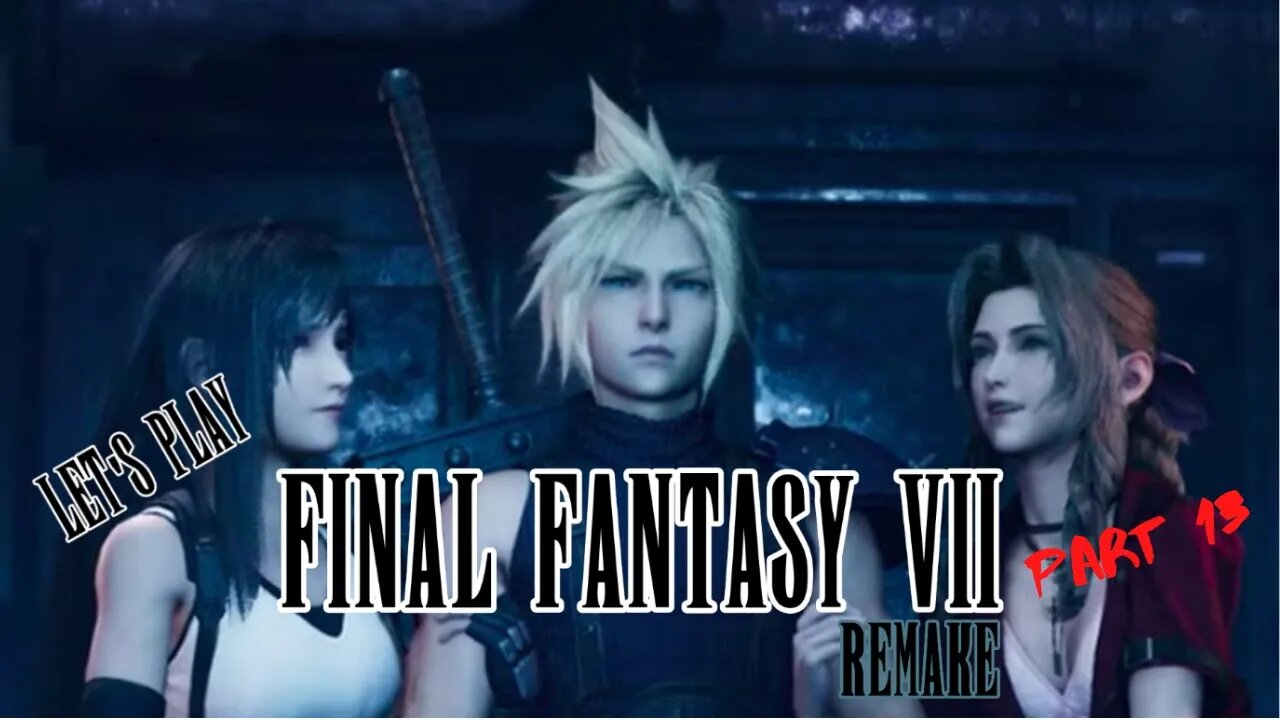 Let's Play - Final Fantasy VII Remake Part 13 | The Angel of The Slums