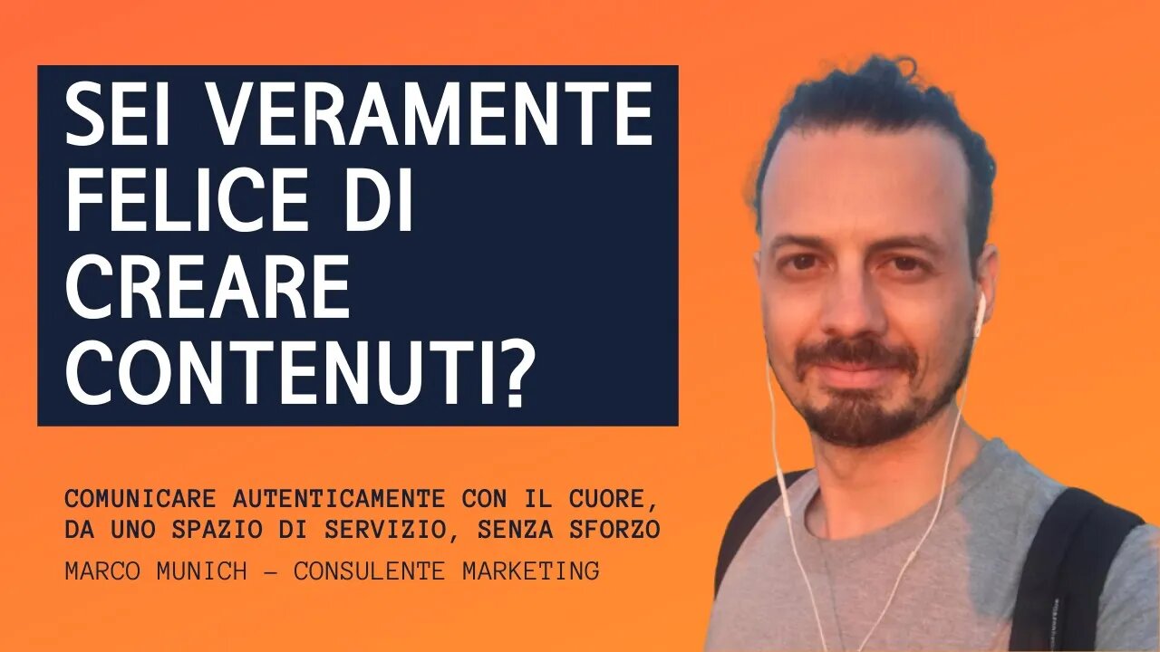 SEI VERAMENTE FELICE DI CREARE CONTENUTI?