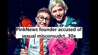 PinkNews founders accused of S*xual misconduct....30x