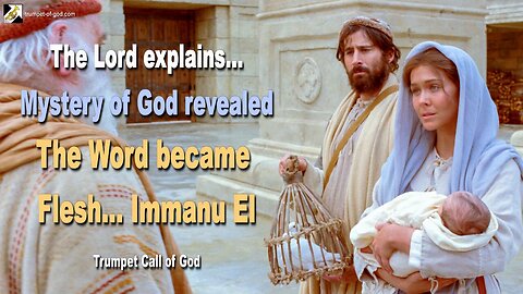 The Mystery of God revealed… The Word became Flesh, Immanu El 🎺 Trumpet Call of God